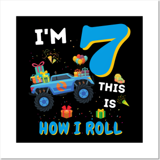 I'm 7 This Is How I Roll, 7 Year Old Boy Or Girl Monster Truck Gift Posters and Art